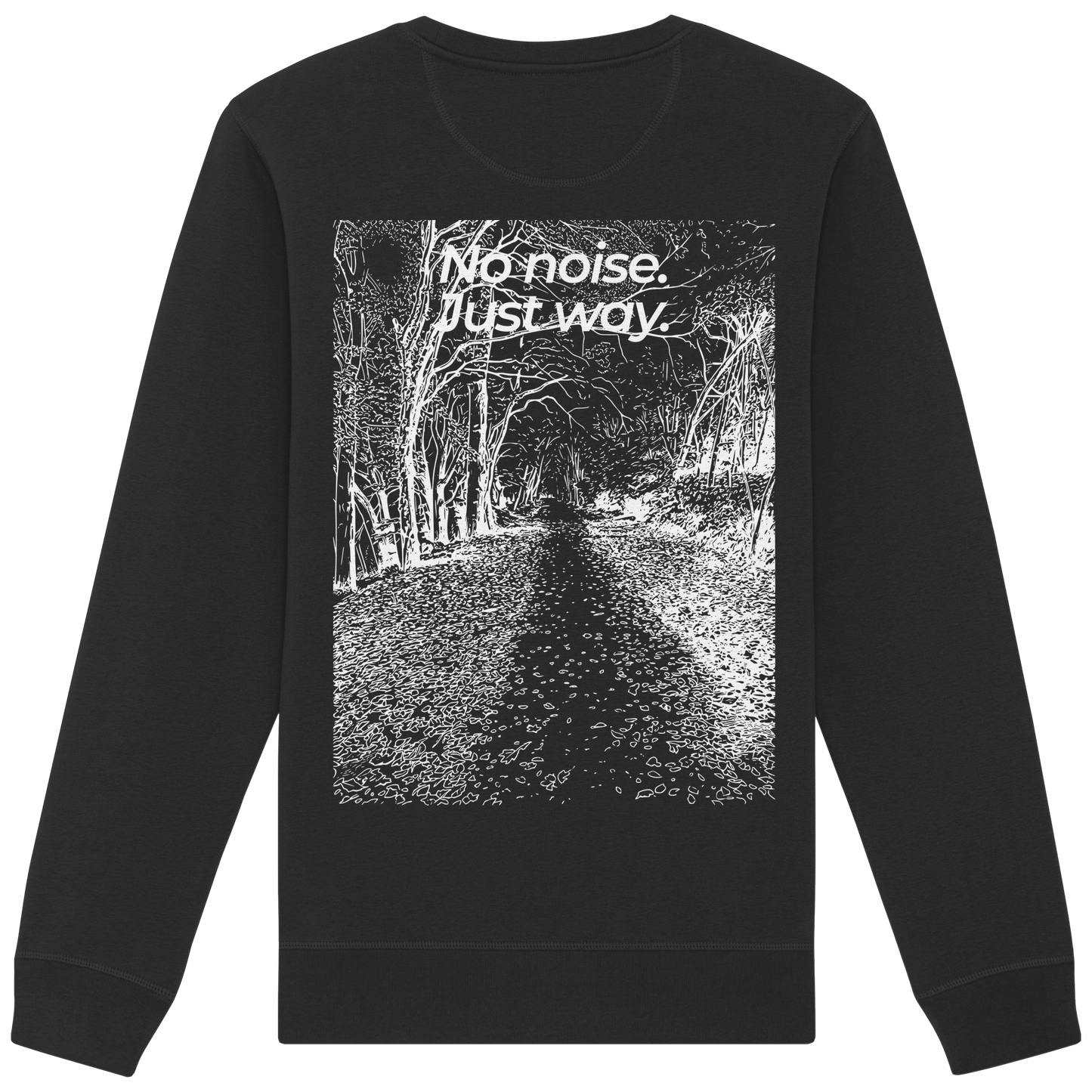 Waldweg - No noise. Just way. - Unisex Bio Basic Sweatshirt