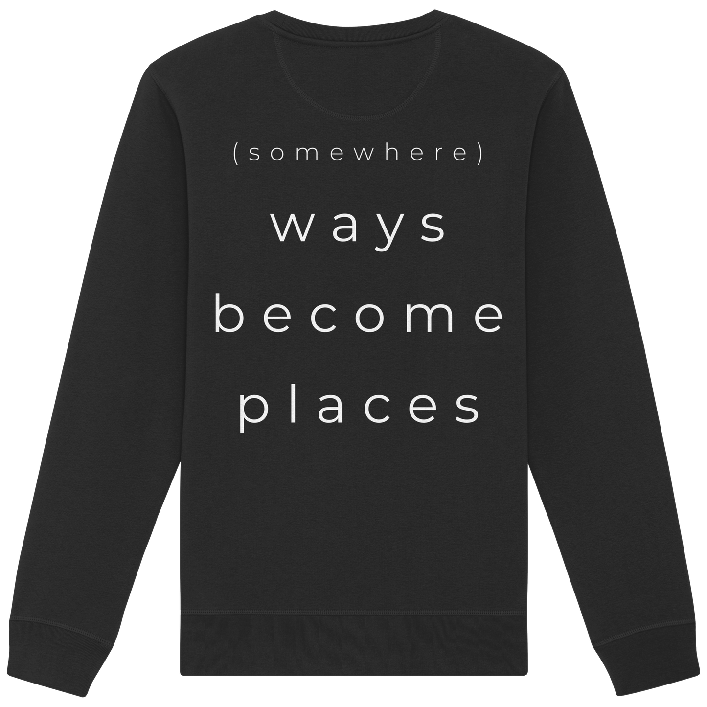 (somewhere) ways become places - Unisex Bio Basic Sweatshirt