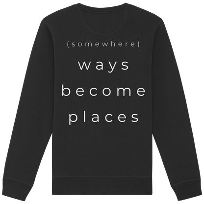 (somewhere) ways become places - Unisex Bio Basic Sweatshirt