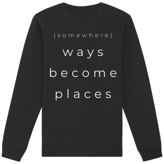 (somewhere) ways become places - Unisex Bio Basic Sweatshirt