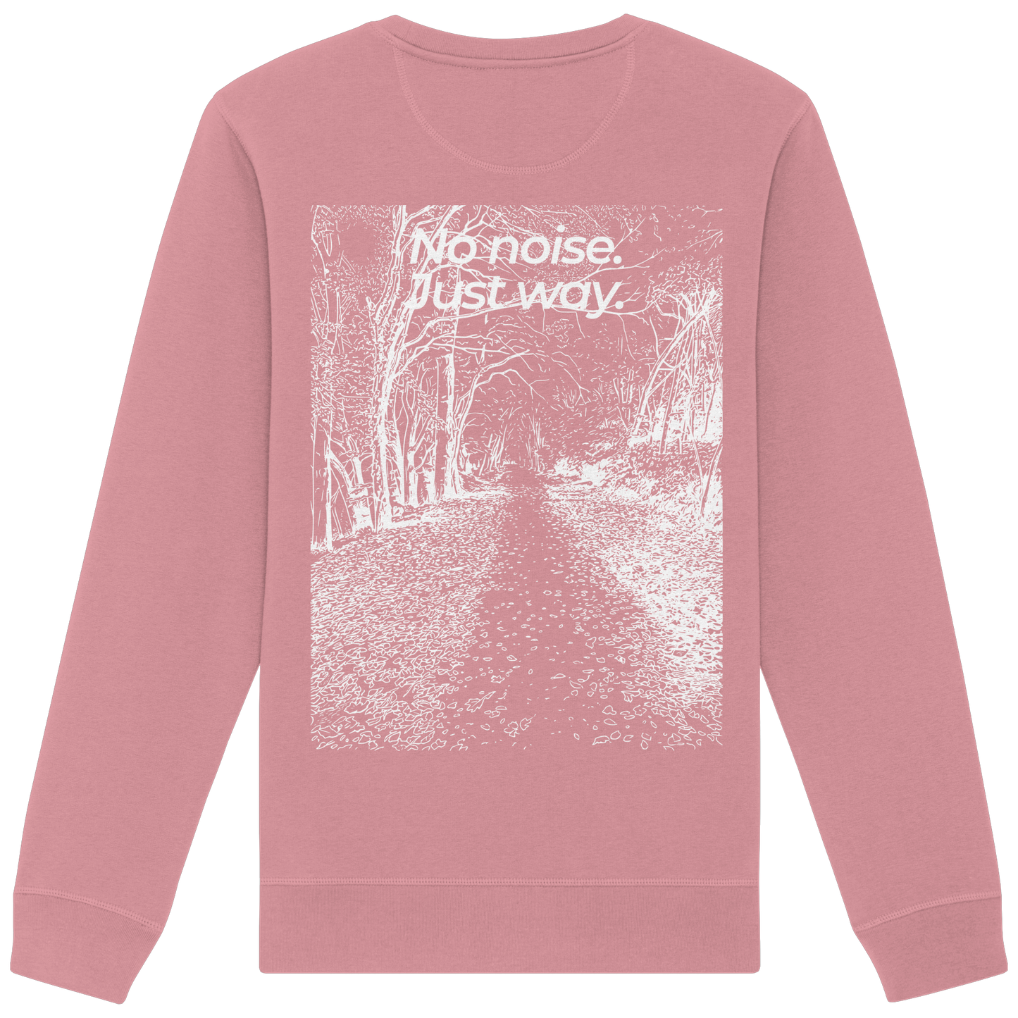 Waldweg - No noise. Just way. - Unisex Bio Basic Sweatshirt