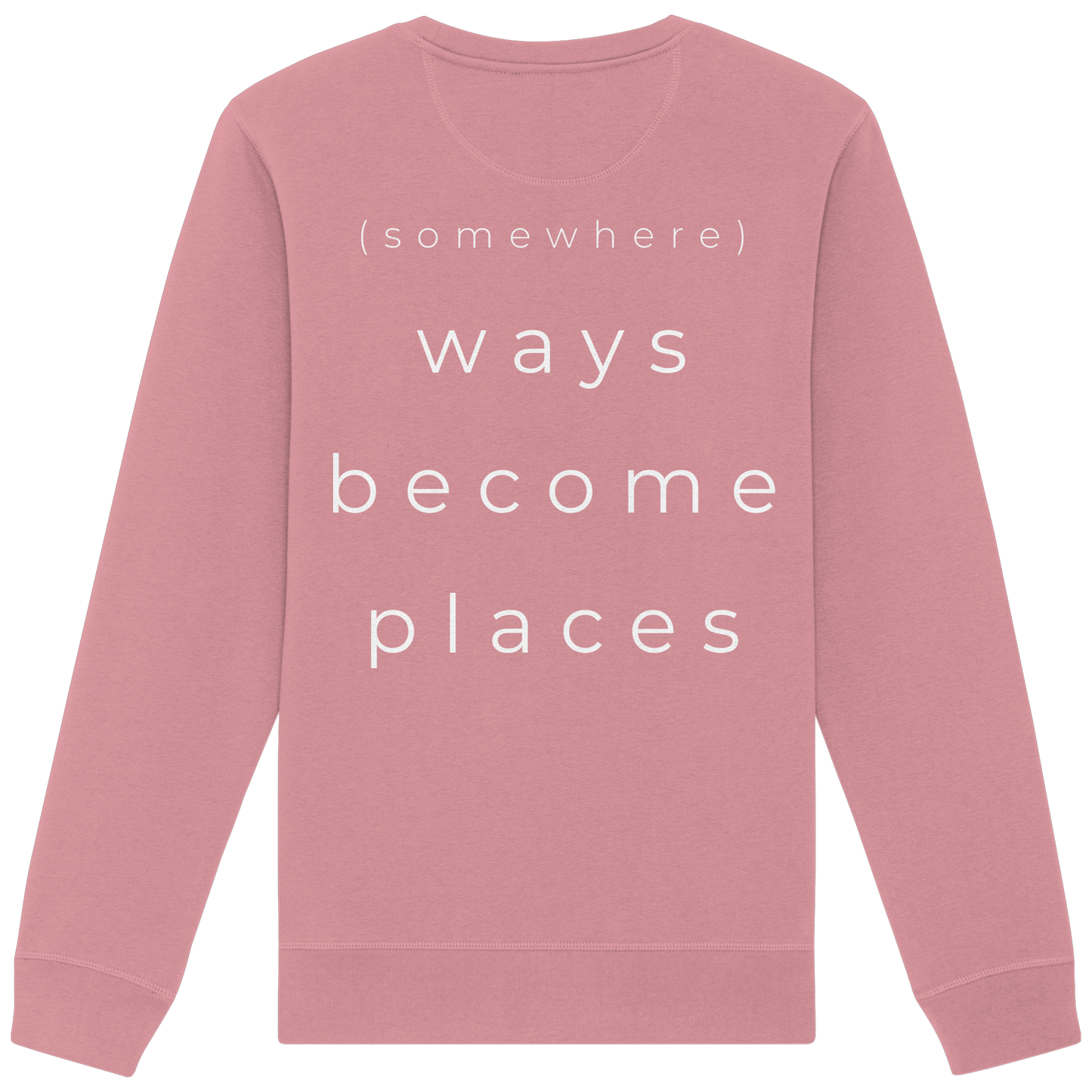 (somewhere) ways become places - Unisex Bio Basic Sweatshirt