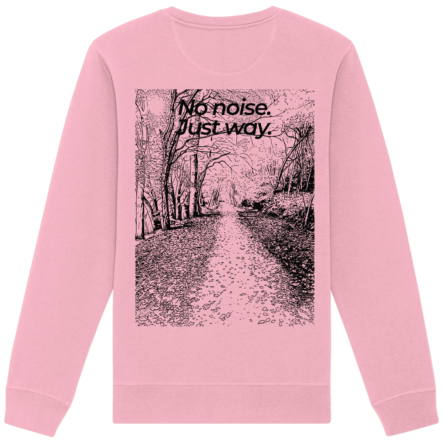 Waldweg - No noise. Just way. - Unisex Bio Basic Sweatshirt