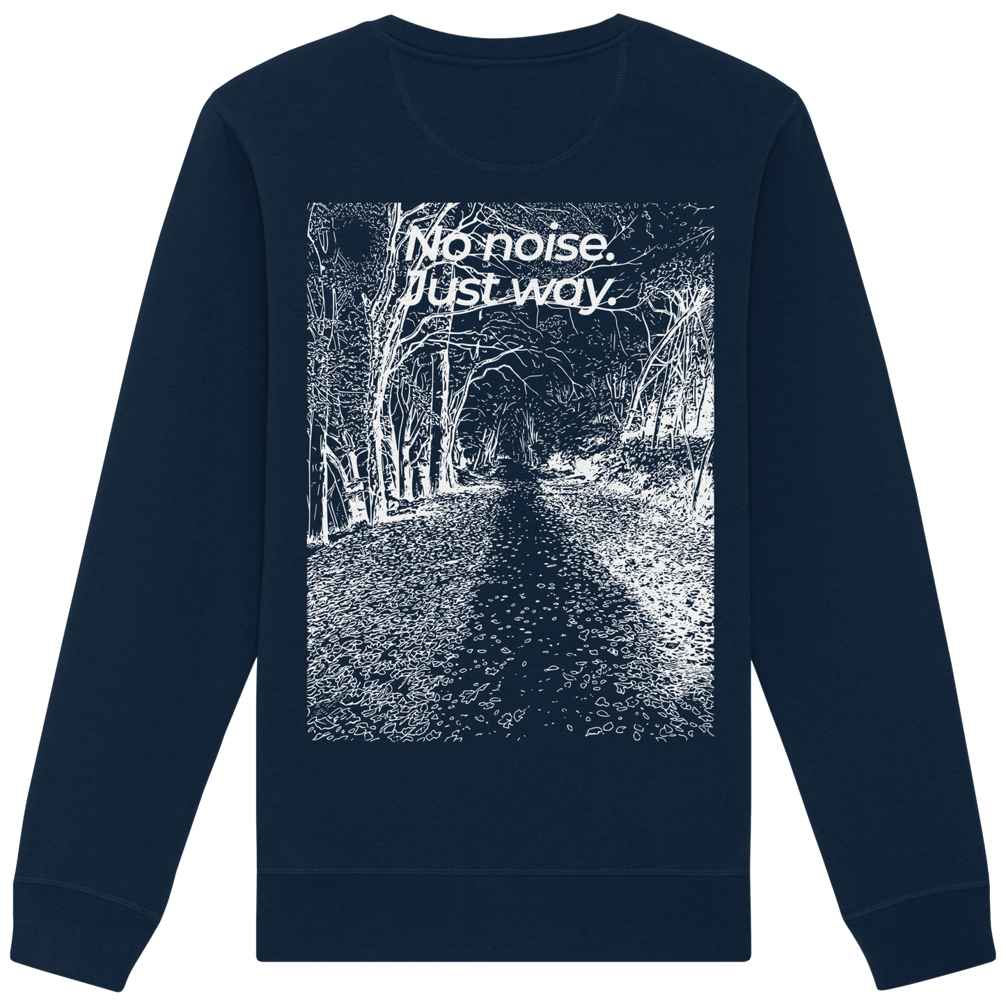 Waldweg - No noise. Just way. - Unisex Bio Basic Sweatshirt