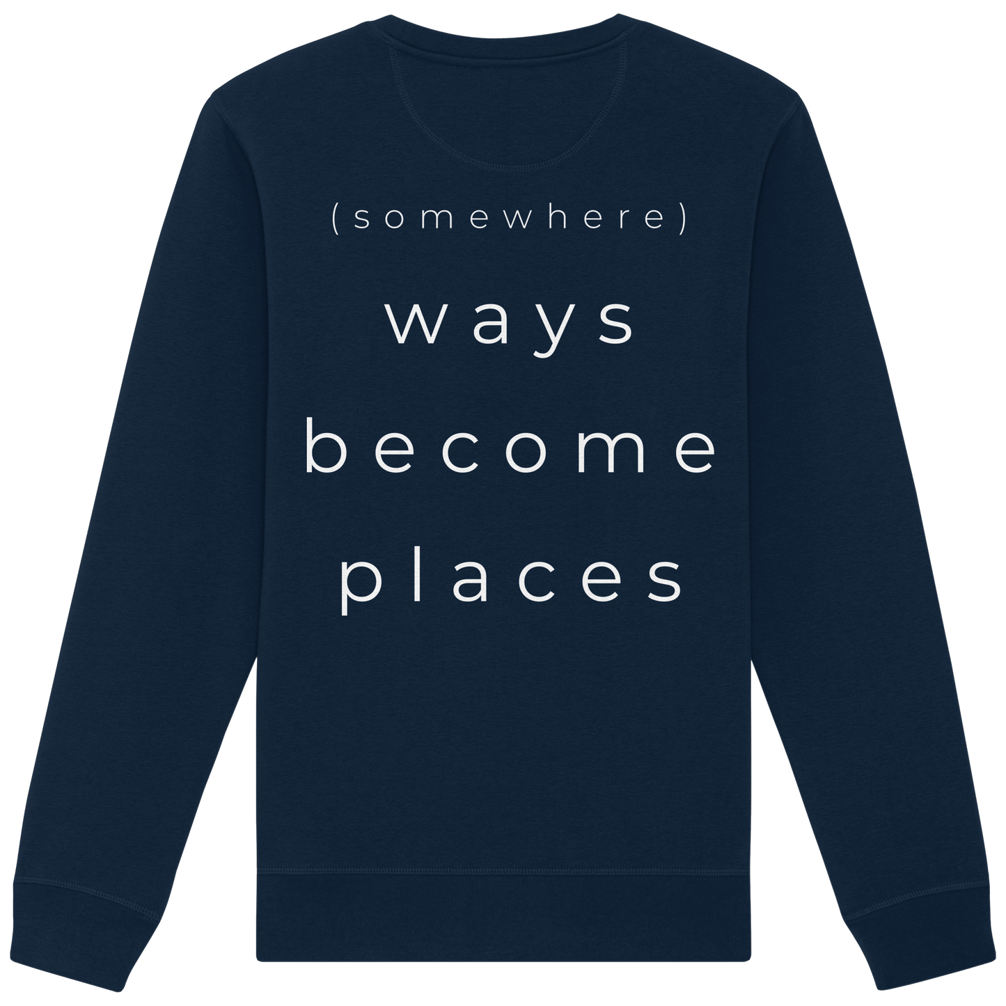 (somewhere) ways become places - Unisex Bio Basic Sweatshirt