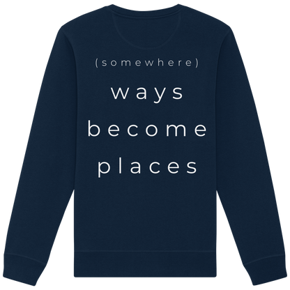 (somewhere) ways become places - Unisex Bio Basic Sweatshirt