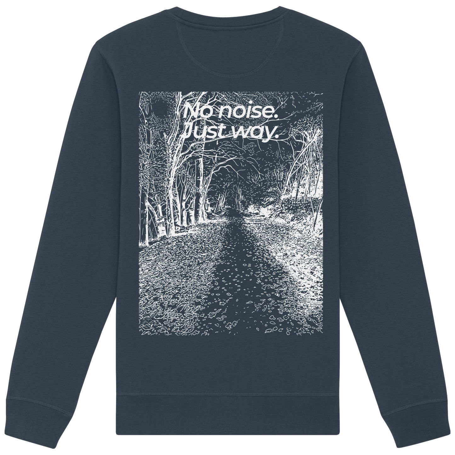 Waldweg - No noise. Just way. - Unisex Bio Basic Sweatshirt
