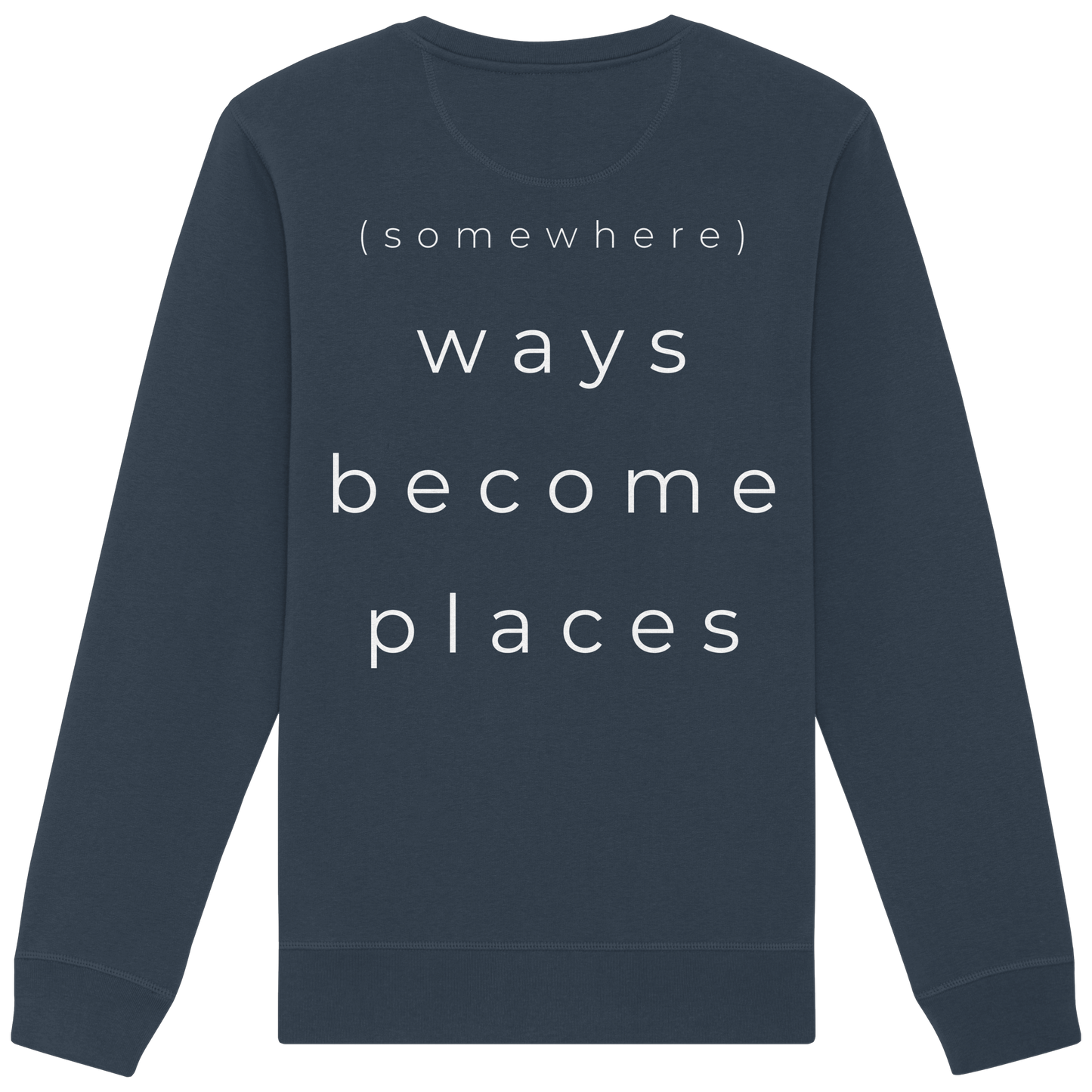 (somewhere) ways become places - Unisex Bio Basic Sweatshirt