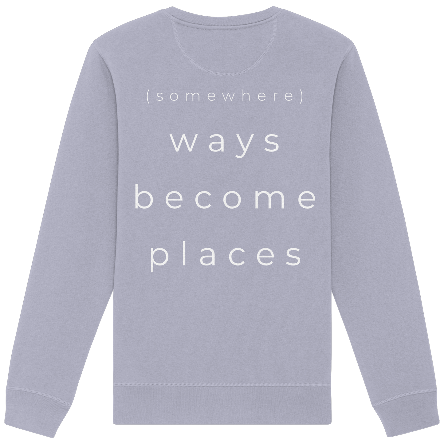 (somewhere) ways become places - Unisex Bio Basic Sweatshirt