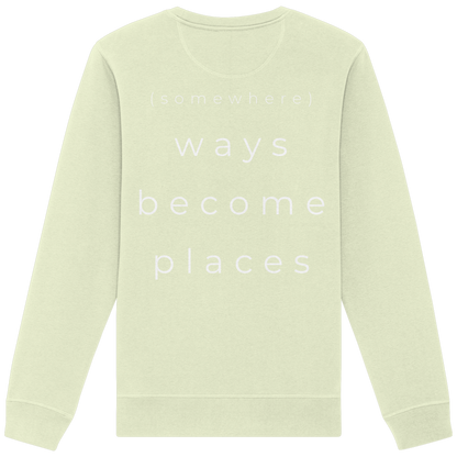 (somewhere) ways become places - Unisex Bio Basic Sweatshirt