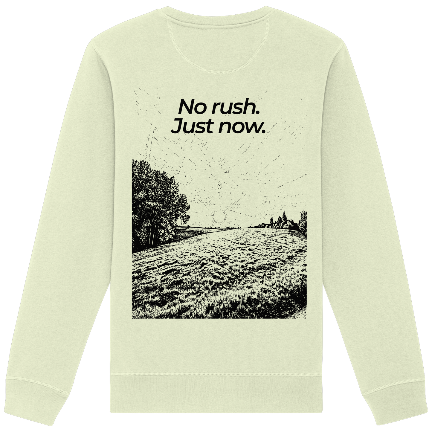Grüne Wiese - No rush. Just now. - Unisex Bio Basic Sweatshirt