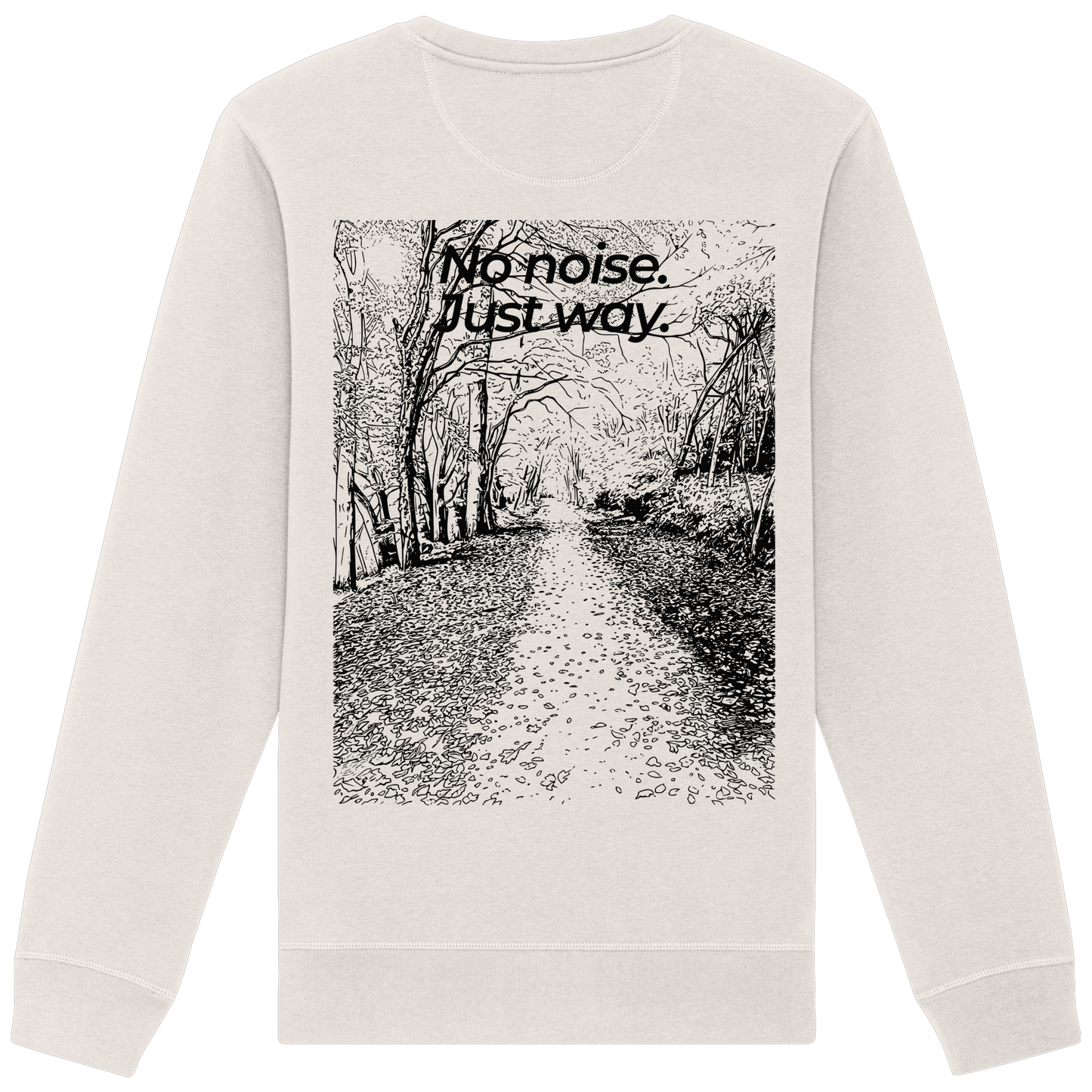 Waldweg - No noise. Just way. - Unisex Bio Basic Sweatshirt