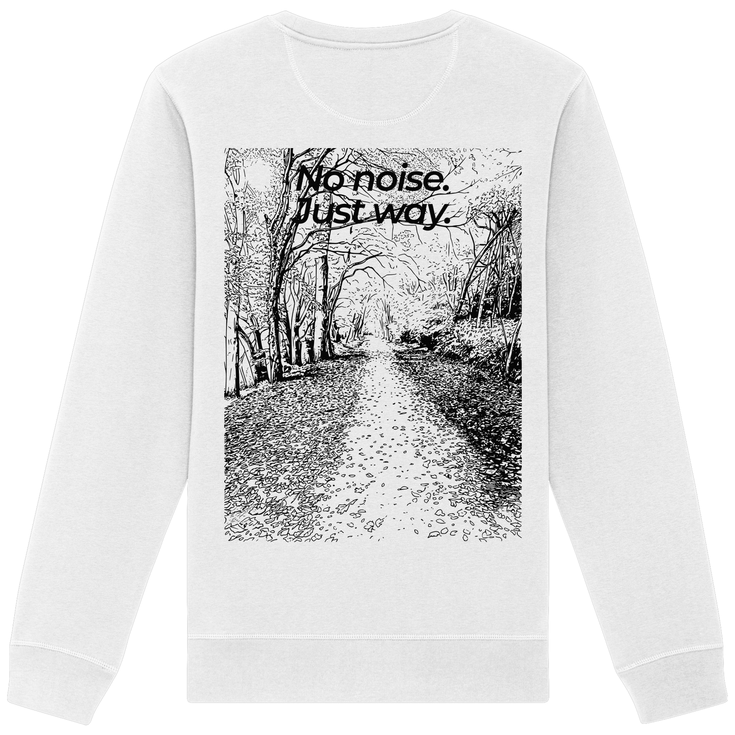 Waldweg - No noise. Just way. - Unisex Bio Basic Sweatshirt
