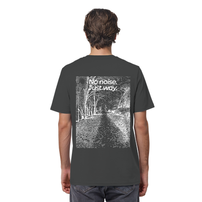 Waldweg - No noise. Just way. - Unisex Bio T-Shirt