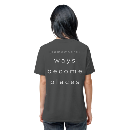 (somewhere) ways become places - Unisex Bio T-Shirt
