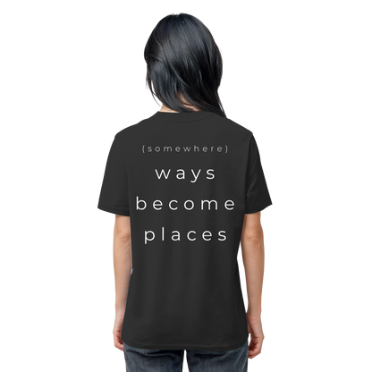 (somewhere) ways become places - Unisex Bio T-Shirt