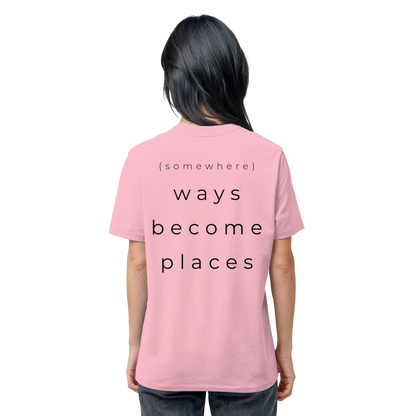 (somewhere) ways become places - Unisex Bio T-Shirt