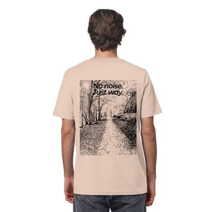 Waldweg - No noise. Just way. - Unisex Bio T-Shirt