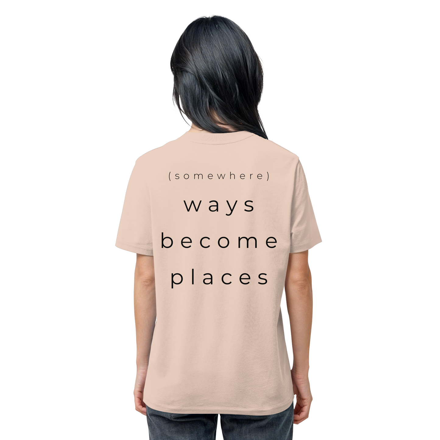 (somewhere) ways become places - Unisex Bio T-Shirt