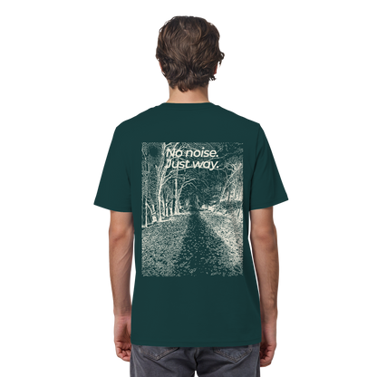 Waldweg - No noise. Just way. - Unisex Bio T-Shirt