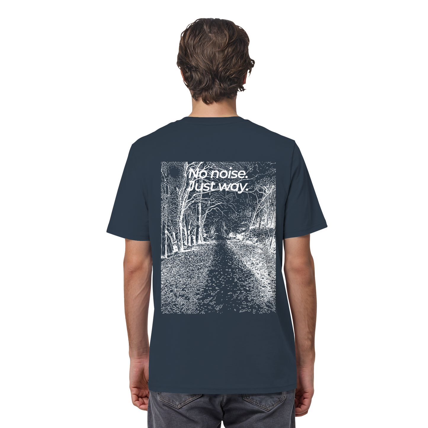 Waldweg - No noise. Just way. - Unisex Bio T-Shirt