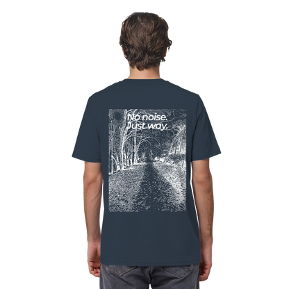 Waldweg - No noise. Just way. - Unisex Bio T-Shirt