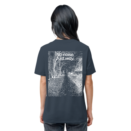 Waldweg - No noise. Just way. - Unisex Bio T-Shirt