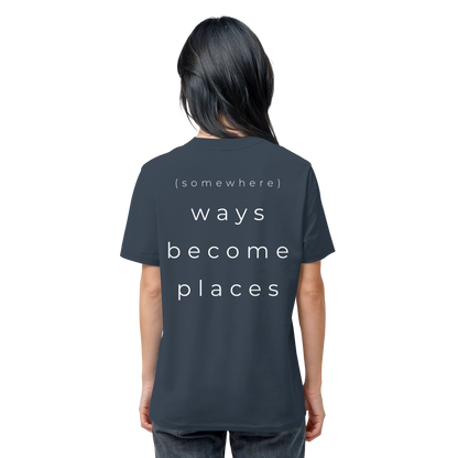 (somewhere) ways become places - Unisex Bio T-Shirt