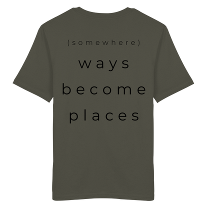 (somewhere) ways become places - Unisex Bio T-Shirt