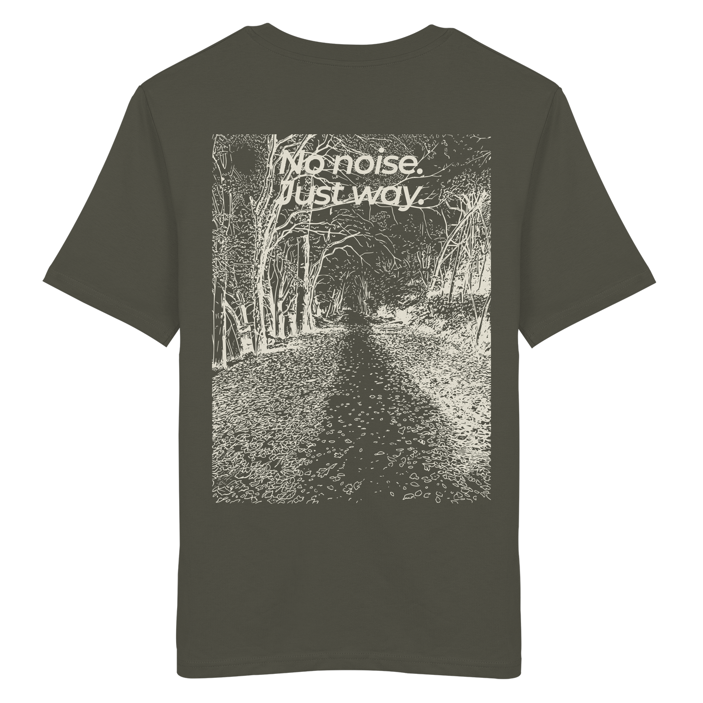 Waldweg - No noise. Just way. - Unisex Bio T-Shirt