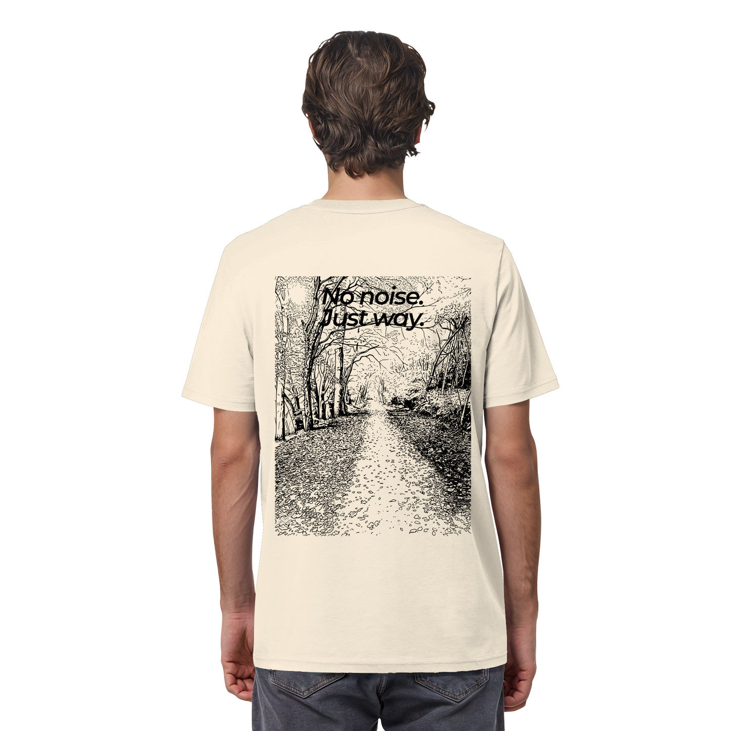 Waldweg - No noise. Just way. - Unisex Bio T-Shirt