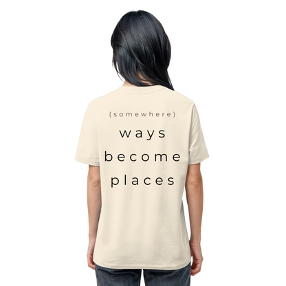 (somewhere) ways become places - Unisex Bio T-Shirt