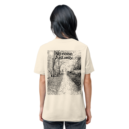 Waldweg - No noise. Just way. - Unisex Bio T-Shirt