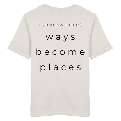 (somewhere) ways become places - Unisex Bio T-Shirt
