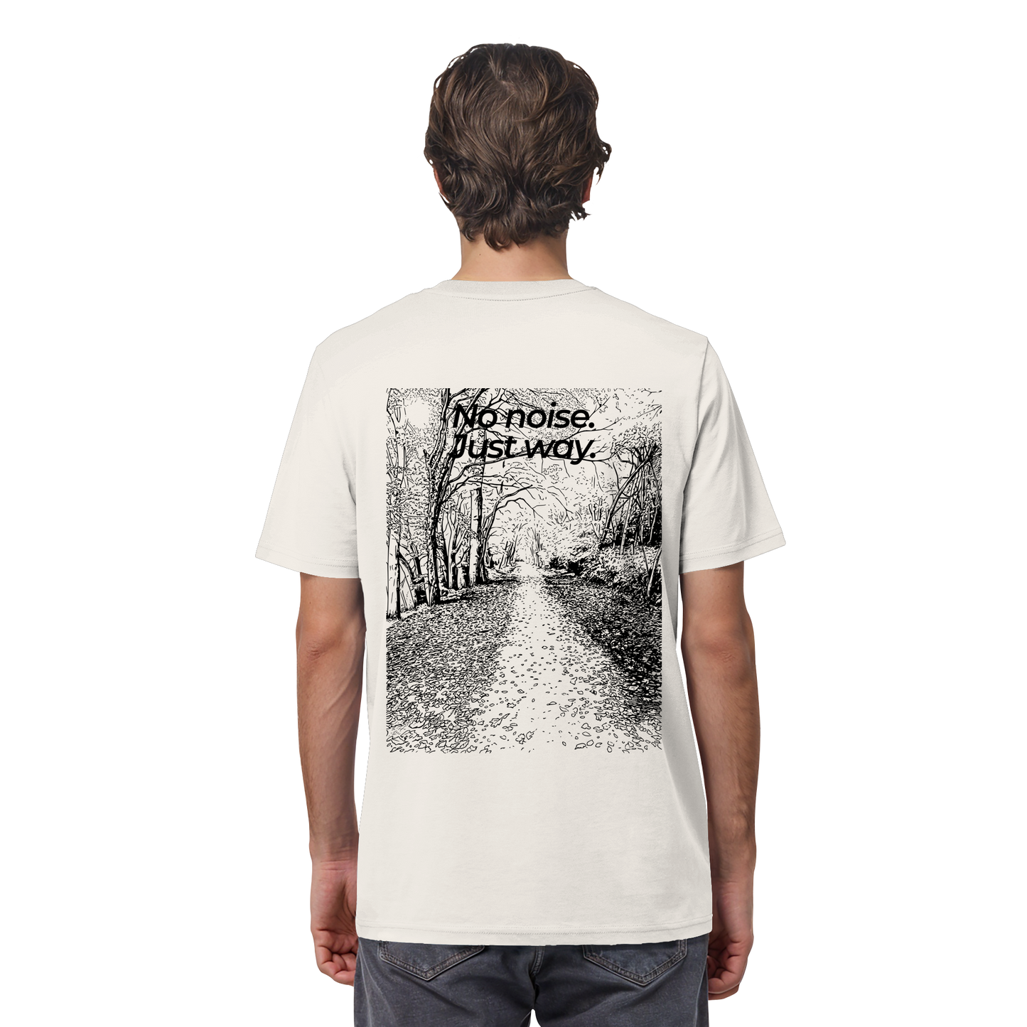 Waldweg - No noise. Just way. - Unisex Bio T-Shirt
