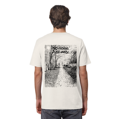 Waldweg - No noise. Just way. - Unisex Bio T-Shirt
