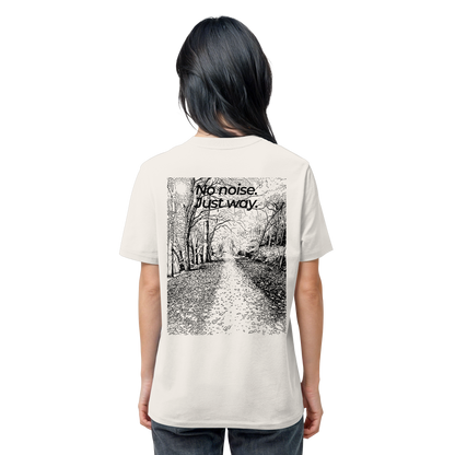 Waldweg - No noise. Just way. - Unisex Bio T-Shirt
