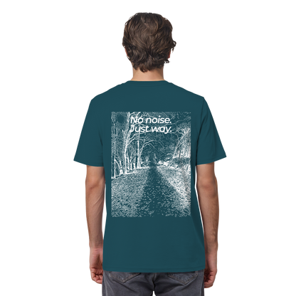 Waldweg - No noise. Just way. - Unisex Bio T-Shirt