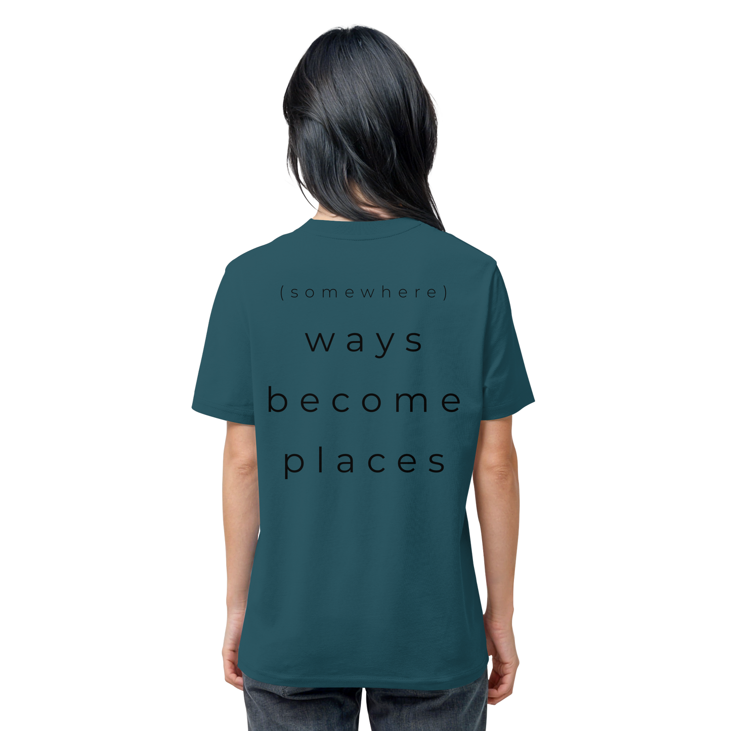 (somewhere) ways become places - Unisex Bio T-Shirt