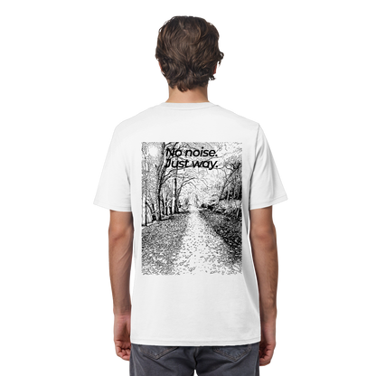 Waldweg - No noise. Just way. - Unisex Bio T-Shirt