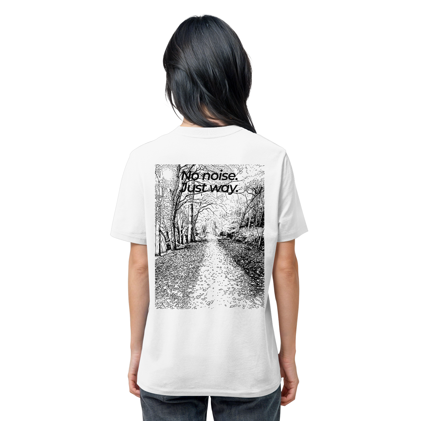 Waldweg - No noise. Just way. - Unisex Bio T-Shirt