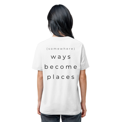 (somewhere) ways become places - Unisex Bio T-Shirt