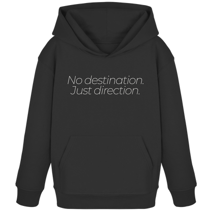 No destination. Just direction. - Kids Bio Basic Hoodie