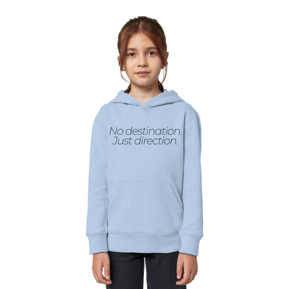 No destination. Just direction. - Kids Bio Basic Hoodie