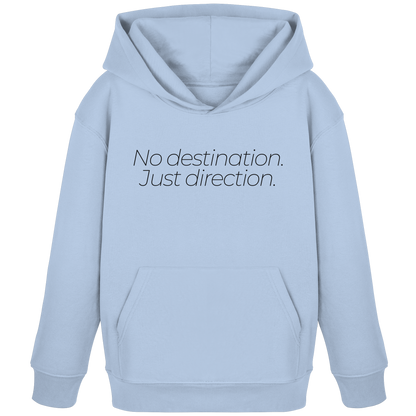 No destination. Just direction. - Kids Bio Basic Hoodie