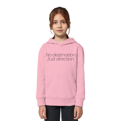 No destination. Just direction. - Kids Bio Basic Hoodie