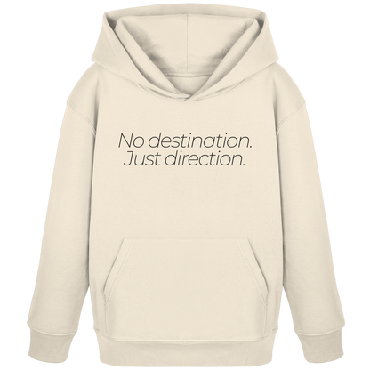 No destination. Just direction. - Kids Bio Basic Hoodie
