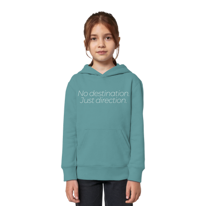 No destination. Just direction. - Kids Bio Basic Hoodie