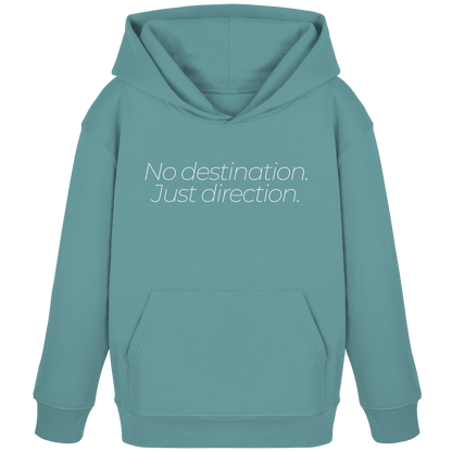 No destination. Just direction. - Kids Bio Basic Hoodie