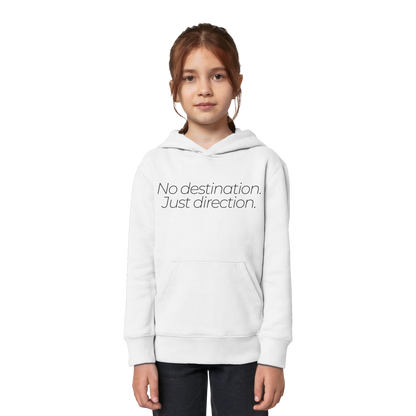 No destination. Just direction. - Kids Bio Basic Hoodie